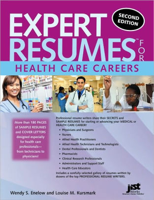 expert resumes for health care careers by wendy s enelow louise m expert resumes