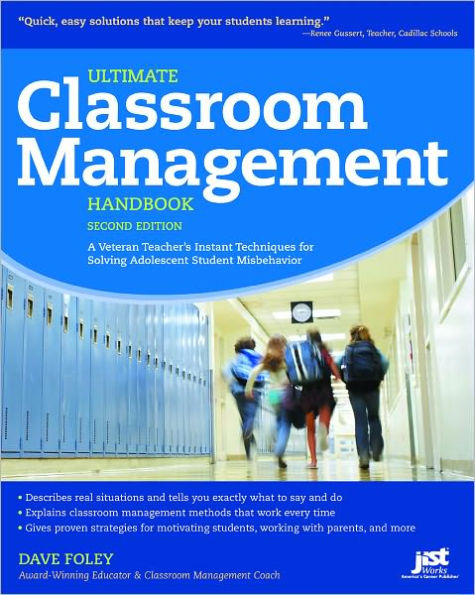 Ultimate Classroom Management Handbook, 2nd Ed: A Veteran Teacher's Instant Techniques for Solving Adolescent Student
