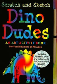Scratch & Sketch Dino Dudes (Trace-Along): An Art Activity Book for Fossil Hunters of All Ages