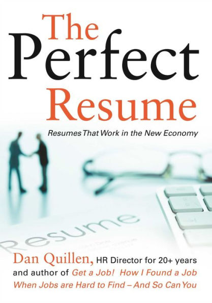 The Perfect Resume: Resumes That Work in the New Economy