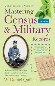 Title: Mastering Census & Military Records, Author: W. Daniel Quillen