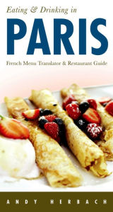 Title: Eating & Drinking in Paris, Author: Andy Herbach