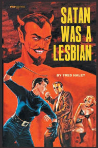A book pdf free download Satan was a Lesbian (English literature) 9781593623180 iBook PDB by Fred Haley, Dan Vado, Fred Haley, Dan Vado