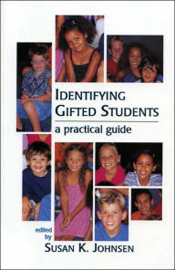 Title: Identifying Gifted Students: A Practical Guide / Edition 1, Author: Susan Johnsen