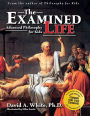 The Examined Life: Advanced Philosophy for Kids (Grades 7-12) / Edition 1