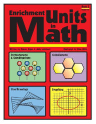 Title: Enrichment Units in Math: Book 2, Grades 4-6, Author: Dianne Draze