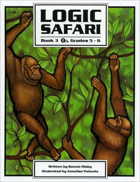 Logic Safari: Book 3, Grades 5-6