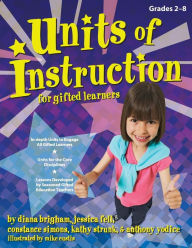 Title: Units of Instruction for Gifted Learners: Grades 2-8, Author: Diana Brigham