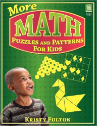Title: More Math Puzzles and Patterns for Kids: Grades 2-4, Author: Kristy Fulton