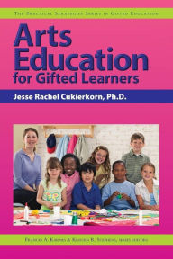 Title: Arts Education for Gifted Learners, Author: Jesse Cukierkorn