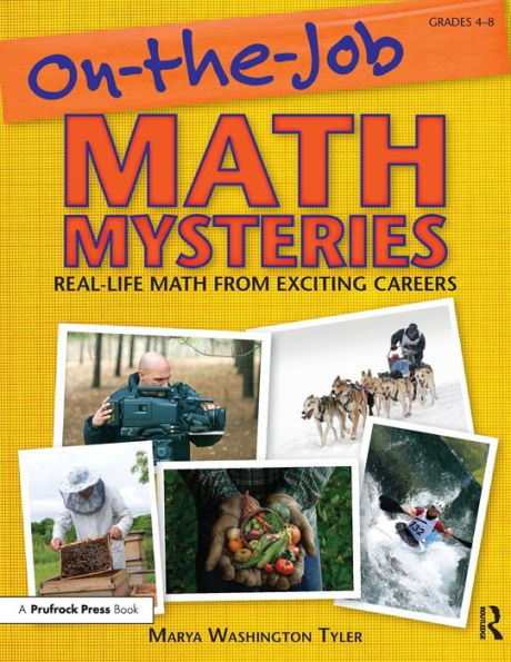 On-the-Job Math Mysteries: Real-Life From Exciting Careers (Grades 4-8)