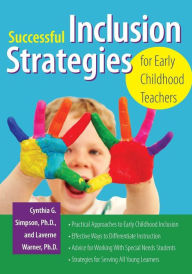 Title: Successful Inclusion Strategies for Early Childhood Teachers / Edition 1, Author: Cynthia Simpson