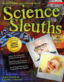 Science Sleuths: Solving Mysteries Using Scientific Inquiry (Grades 6-9)