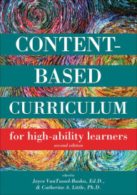 Title: Content Based Curriculum for High Ability Learners / Edition 2, Author: Joyce VanTassel-Baska