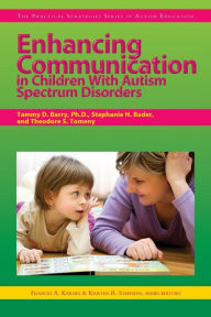 Title: Enhancing Communication in Children With Autism Spectrum Disorders, Author: Tammy D. Barry