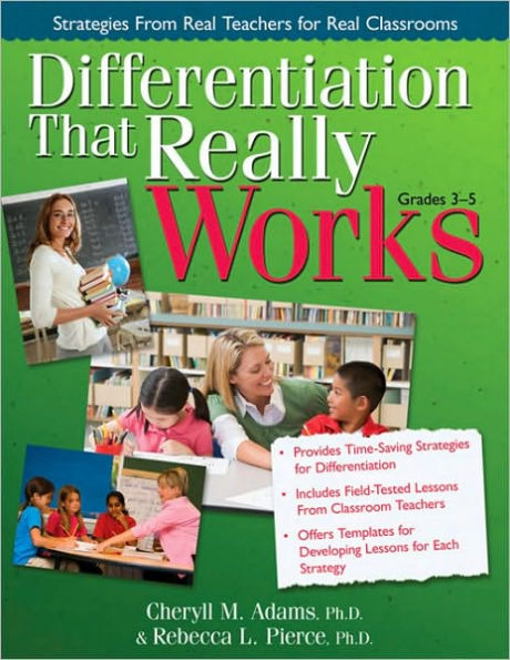 Differentiation That Really Works: Strategies From Real Teachers for Real Classrooms (Grades 3-5)
