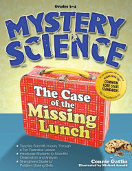 Title: Mystery Science: The Case of the Missing Lunch, Author: Connie Gatlin