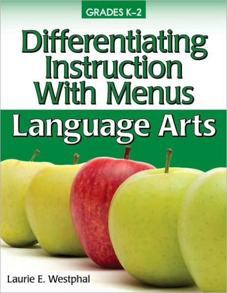 Differentiating Instruction With Menus: Language Arts (Grades K-2)