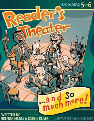Title: Reader's Theater...and So Much More!: Grades 5-6, Author: Brenda McGee