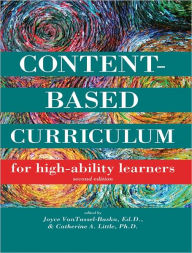 Title: Content-Based Curriculum for High-Ability Learners, Author: Joyce VanTassel-Baska