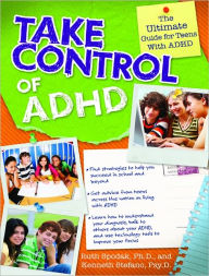 Title: Take Control of ADHD: The Ultimate Guide for Teens With ADHD, Author: Ruth Spodak