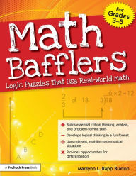 Title: Math Bafflers: Logic Puzzles That Use Real-World Math (Grades 3-5), Author: Marilynn L. Rapp Buxton