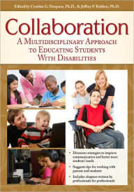 Title: Collaboration: A Multidisciplinary Approach to Educating Students With Disabilities / Edition 1, Author: Cynthia G. Simpson