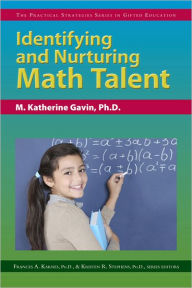 Title: Identifying and Nurturing Math Talent: The Practical Strategies Series in Gifted Education, Author: M. Katherine Gavin