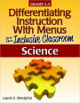 Differentiating Instruction With Menus for the Inclusive Classroom: Science (Grades 3-5)