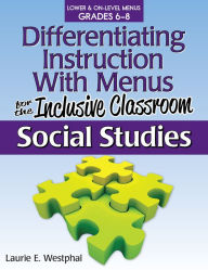 Title: Differentiating Instruction With Menus for the Inclusive Classroom: Science (Grades 6-8), Author: Laurie E. Westphal