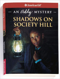 Shadows on Society Hill: An Addy Mystery (American Girl Mysteries Series)