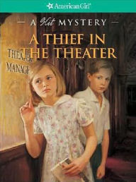 Title: A Thief in the Theater: A Kit Mystery (American Girl Mysteries Series), Author: Sarah Masters Buckey