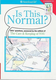 Title: Is This Normal: Answered by the Editors of of the Care & Keeping of You, Author: Amer Girl
