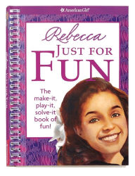 Title: Rebecca Just for Fun: The Make it, Play it, Solve it Book of Fun, Author: Jennifer Hirsch