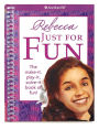 Rebecca Just for Fun: The Make it, Play it, Solve it Book of Fun