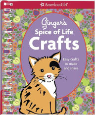 Title: Ginger's Spice of Life Crafts: Easy Crafts to Make and Share, Author: Carrie Anton