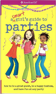 Title: A Smart Girl's Guide to Parties, Author: Apryl Lundsten