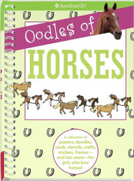 Title: Oodles of Horses: A Collection of Posters, Doodles, Cards, Stencils, Crafts, Stickers, Frames--And Lots More--For Girls Who Love Horses!, Author: Trula Magruder