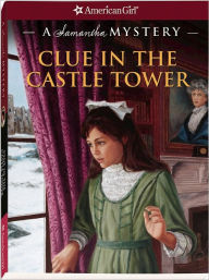 Title: Clue in the Castle Tower: A Samantha Mystery (American Girl Mysteries Series), Author: Sarah Masters Buckey