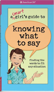 Title: A Smart Girl's Guide to Knowing What to Say, Author: Patti Kelley Criswell