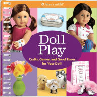 Title: Doll Play: Crafts, Games, and Fun for You and Your Doll, Author: American Girl Editorial Staff