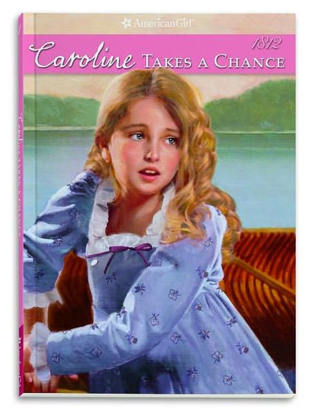 Caroline Takes a Chance (American Girl Collection Series: Caroline #4)