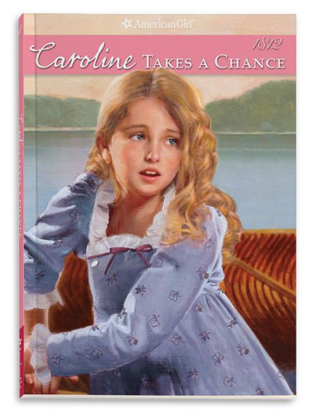 Caroline Takes a Chance (American Girl Collection Series: Caroline #4)