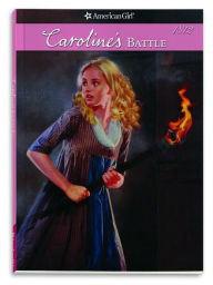 Title: Caroline's Battle (American Girl Collection Series: Caroline #5), Author: Kathleen Ernst