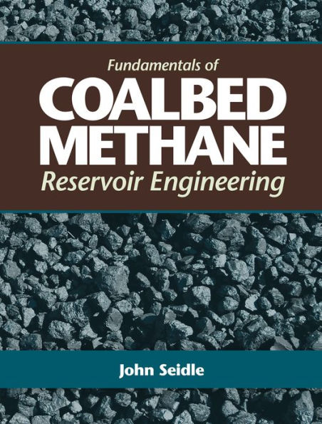 Fundamentals of Coalbed Methane Reservoir Engineering