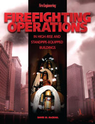 Title: Firefighting Operations in High-Rise and Standpipe-Equipped Buildings, Author: David M. McGrail