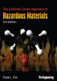 Title: The Common Sense Approach to Hazardous Materials / Edition 3, Author: Frank Fire