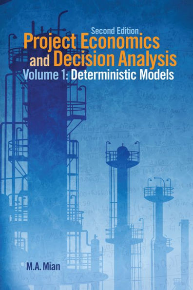 Project Economics and Decision Analysis: Determinisitic Models / Edition 2