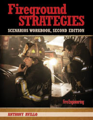 Title: Fireground Strategies Scenarios Workbook / Edition 2, Author: Anthony Avillo