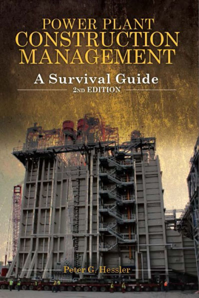 Power Plant Construction Management: A Survival Guide / Edition 2